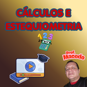CÁLCULOS E ESTEQUIOMETRIA