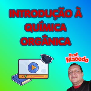 INTRODUÇÃO À QUÍMICA ORGÂNICA